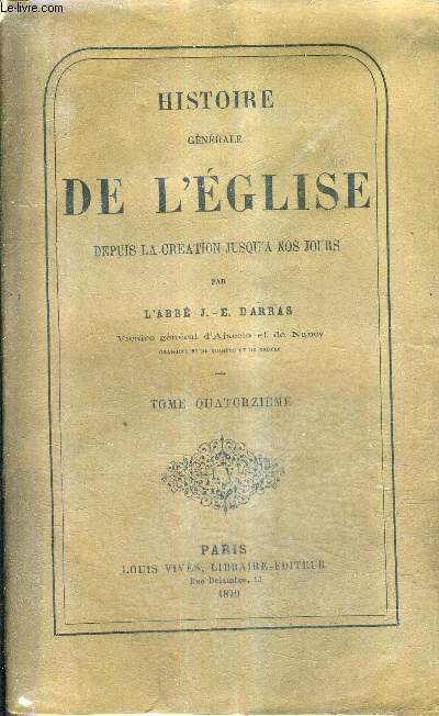 HISTOIRE GENERALE DE L'EGLISE DEPUIS LA CREATION JUSQU'A NOS JOURS - TOME 14 - DU PONTIFICAT DE SAINT ANASTASE II AU PONTIFICAT DE SAINT PELAGE I.