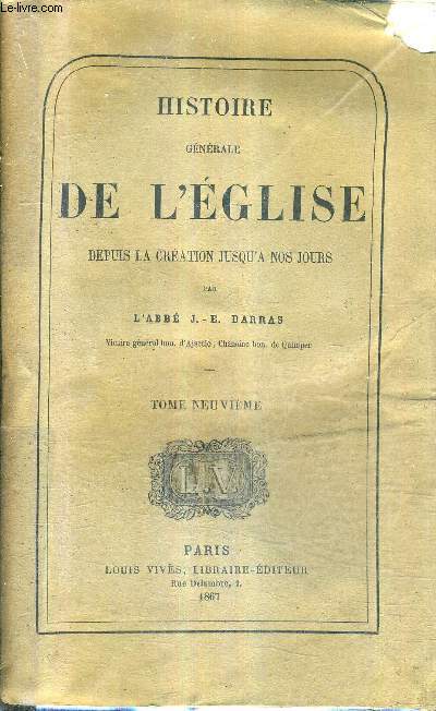HISTOIRE GENERALE DE L'EGLISE DEPUIS LA CREATION JUSQU'A NOS JOURS - TOME 9 - DU PONTIFICAT DE SAINT SYLVESTRE I AU PONTIFICAT DE SAINT FELIX II.