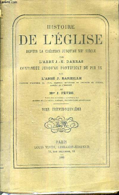 HISTOIRE DE L'EGLISE DEPUIS LA CREATION JUSQU'AU XIIE SIECLE - TOME 39 - DU PONTIFICAT DE BENOIT XIV AU PONTIFICAT DE PIE VI 1740-1800.