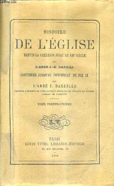 HISTOIRE DE L'EGLISE DEPUIS LA CREATION JUSQU'AU XIIE SIECLE - TOME 31 - DU PONTIFICAT DE BONIFACE IX AU PONTIFICAT DE SIXTE IV 1390-1478.