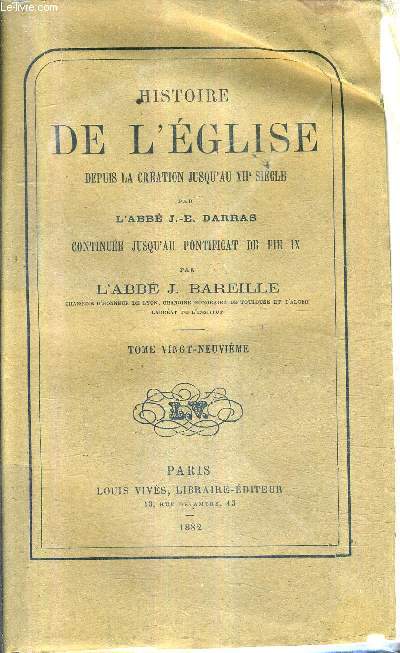 HISTOIRE DE L'EGLISE DEPUIS LA CREATION JUSQU'AU XIIE SIECLE - TOME 29 - DU PONTIFICAT DE GREGOIRE AU PONTIFICAT DE CELESTIN 1234-1294.