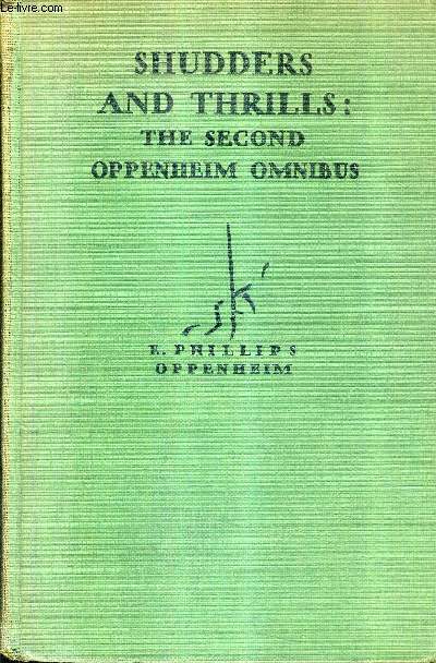 SHUDDERS AND THRILLS - THE SECOND OPPENHEIM OMNIBUS. - E.PHILLIPS OPPENHEIM -... - Afbeelding 1 van 1