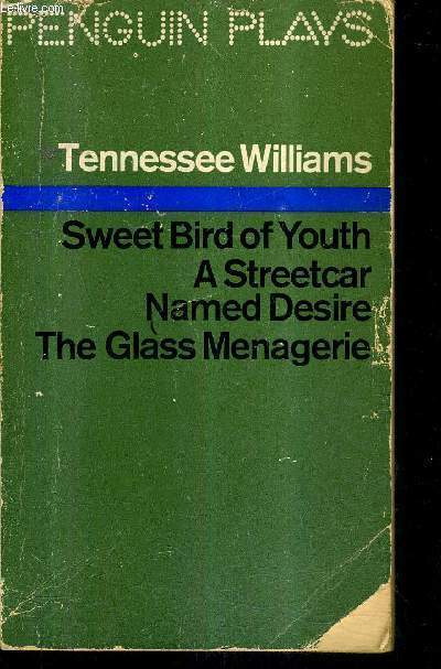 SWEET BORD OF YOUTH A STREETCAR NAMED DESIRE THE GLASS MENAGERIE.