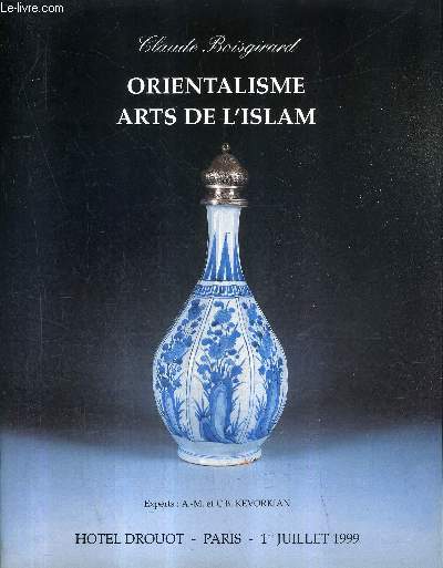 CATALOGUE DE VENTES AUX ENCHERES - ORIENTALISME ARTS DE L'ISLAM - HOTEL DROUOT PARIS 1ER JUILLET 1999 .