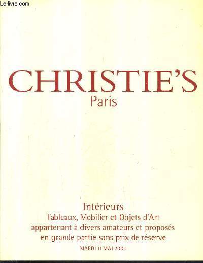 CATALOGUE DE VENTES AUX ENCHERES - INTERIEUX TABLEAUX MOBILIER ET OBJETS D'ART APPARTENANT A DIVERS AMATEURS ET PROPOSES EN GRANDE PARTIE SANS PRIX DE RESERVE - 11 MAI 2004 - CHRISTIE'S .