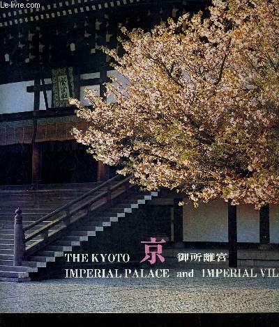 THE KYOTO IMPERIAL PALACE AND IMPERIAL VILLAS.
