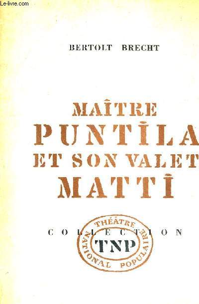 MAITRE PUNTILA ET SON VALET MATTI - COLLECTION THEATRE NATIONAL POPULAIRE.