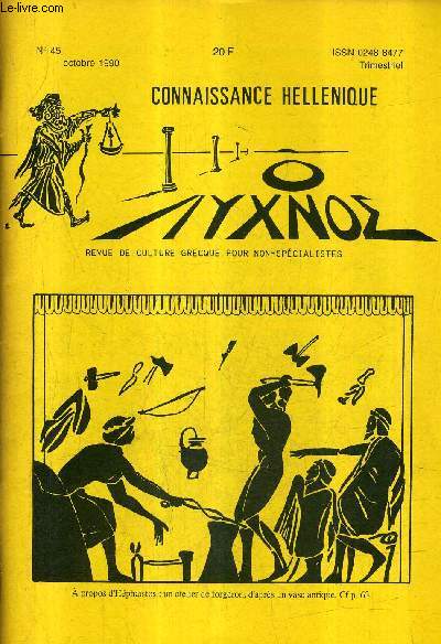 CONNAISSANCE HELLENIQUE N45 OCTOBRE 1990 - la lysistrata de l'ile - le poids merveilleux - les oliviers d'athna - platon et la tlvision - le carrefour d'oedipe et du gendarme mgas - mars 1990 les journes de l'antiquit en provence etc.