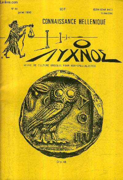 CONNAISSANCE HELLENIQUE N44 JUILLET 1990 - le filet mythique ou du temple grec - les trois frres - le cas d'edgar quinet - les potes de la nuit - la tombe d'orphe  lesbos - lth - le billet du correspondant - les oliviers d'athna etc.