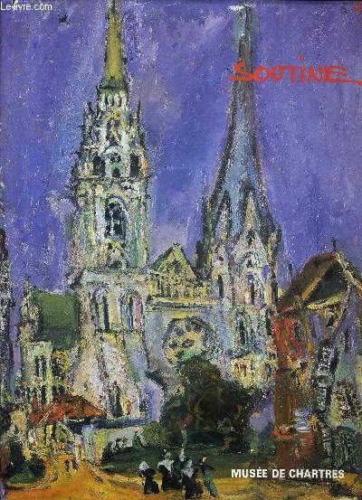 SOUTINE - MUSEE DE CHARTRES 29 JUIN 30 OCTOBRE 1989 .