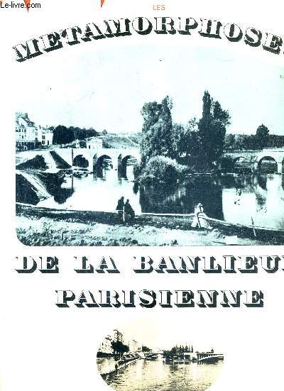 LES METAMORPHOSES DE LA BANLIEUE PARISIENNE.