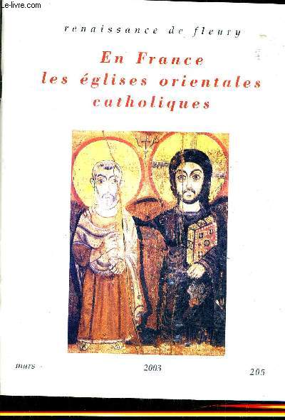 RENAISSANCE DE FLEURY N205 46E ANNEE MARS 2003 - les eglises orientales dans la catholicit - les taditions orientales dans l'glise - aujourd'hui en france - l'ordinariat - l'oeuvre d'orient .