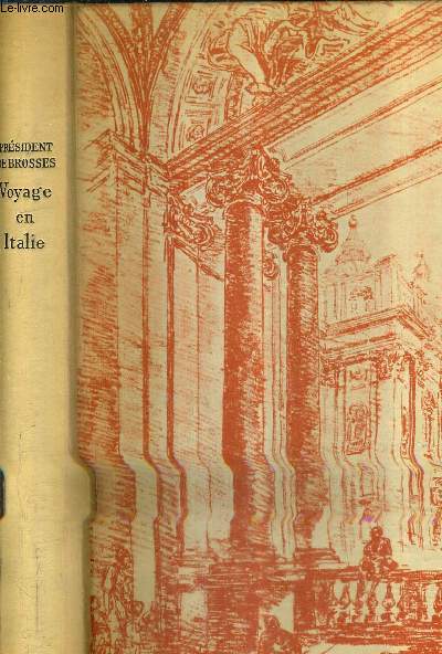 VOYAGE EN ITALIE 1739-1740 / NOUVELLE EDITION .