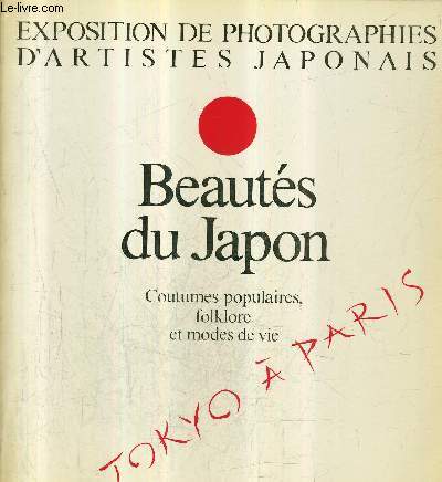 EXPOSITION DE PHOTOGRAPHIES D'ARTISTES JAPONAIS - BEAUTES DU JAPON COUTUMES POPULAIRES FOLKLORE ET MODES DE VIS - 11 OCT. AU 2 NOV. 1986 LES NOUVEAUX SALONS DE LA MAIRIE DU 9EME ARRONDISSEMENT DE PARIS .