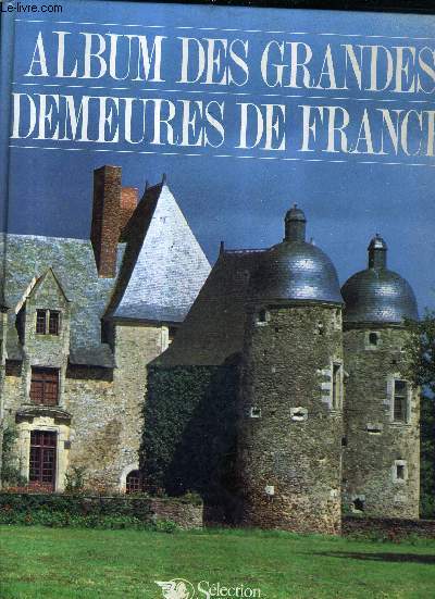 ALBUM DES GRANDES DEMEURES DE FRANCE.