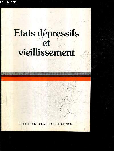 ETATS DEPRESSIFS ET VIEILLISSEMENT / COLLECTION SCIENTIFIQUE SURVECTOR.