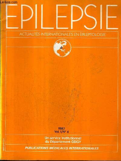 EPILEPSIE ACTUALITES INTERNATIONALES EN EPILEPTOLOGIE N4 VOL 1 1987 - effets de la pubert sur l'volution de l'pilepsie - dclenchement d'une activit epileptiforme par le calcul mental etc.