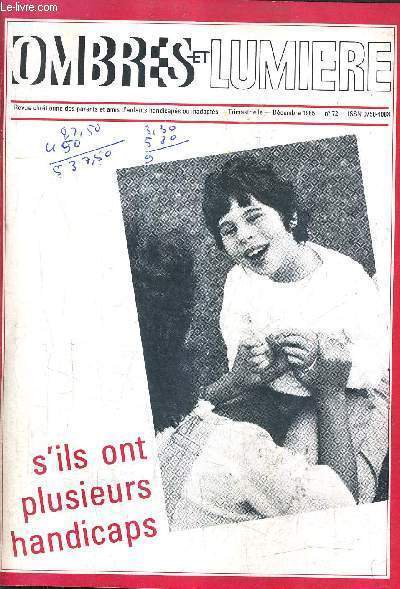 OMBRES ET LUMIERE N72 DECEMBRE 1985 - ceux qu'on ignore - cette plaie  notre ct - les aider  devenir adultes - la grce de l'amour et de l'sperance - une halte pour enfants multihandicaps - etc.