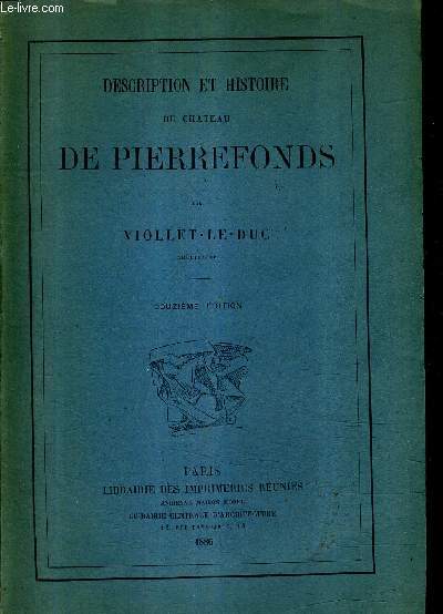 DESCRIPTION ET HISTOIRE DU CHATEAU DE PIERREFONDS / 12E EDITION.