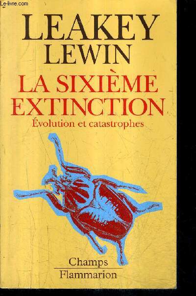 LA SIXIEME EXTINCTION - EVOLUTION ET CATASTROPHES / COLLECTION CHAMPS N426.