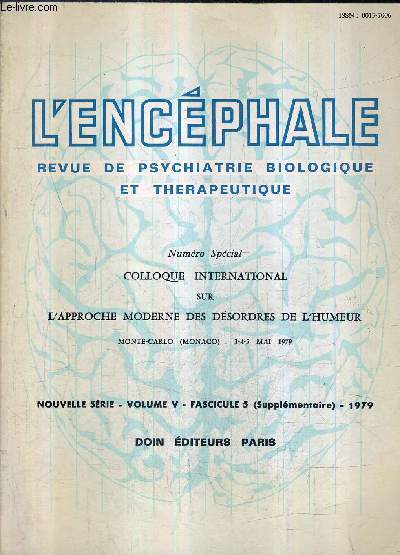 L'ENCEPHALE REVUE DE PSYCHIATRIE BIOLOGIQUE ET THERAPEUTIQUE - NUMERO SPECIAL COLLOQUE INTERNATIONAL SUR L'APPROCHE MODERNE DES DESORDRES DE L'HUMEUR - NOUVELLE SERIES VOL 5 FASC. 5 1979.