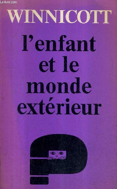 L'ENFANT ET LE MONDE EXTERIEUR - LE DEVELOPPEMENT DES RELATIONS .