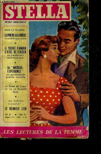 STELLA LES LECTURES DE LA FEMME N8 JUILLET 1954 - la prire  la vierge - le secret d'amour d'axel de fersen - la nouvelle esprance - la poste du coeur et de la beaut - le dernier lien roman complet de pierre korab etc.