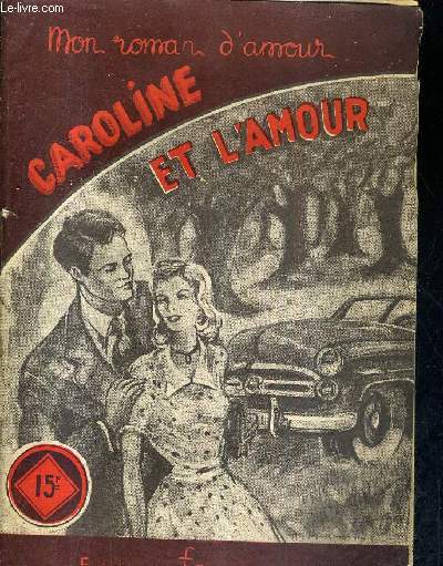 CAROLINE ET L'AMOUR - ROMAN D'AMOUR INEDIT.