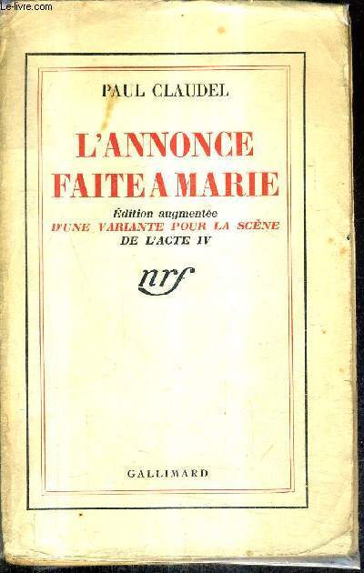 L'ANNONCE FAITE A MARIE - EDITION AUGMENTEE D'UNE VARIANTE POUR LA SCENE DE L'ACTE IV.