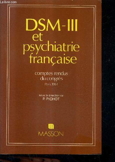 DSM - III ET PSYCHIATRIE FRANCAISE - COMPTES RENDUS DU CONGRES PARIS 27-28 AVRIL 1984.