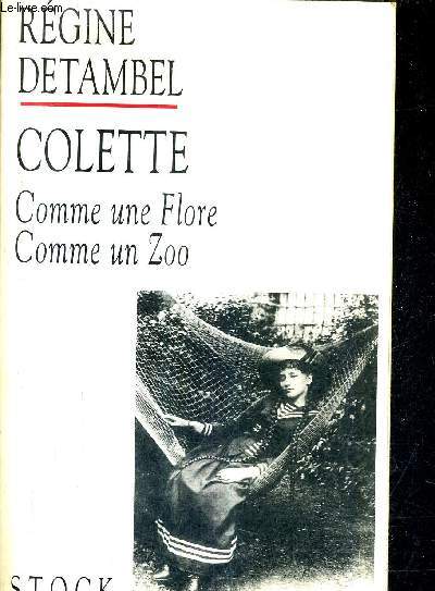 COLETTE COMME UNE FLORE COMME UN ZOO - UN REPERTOIRE DES IMAGES DU CORPS / COLLECTION ECHANGES.