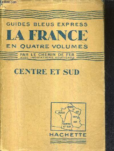 FRANCE CENTRE ET SUD RESEAUX D'ORLEANS ET DU MIDI - LES GUIDES BLEUS.