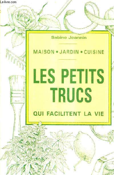 LES PETITS TRUCS QUI FACILITENT LA VIE - MAISON JARDIN CUISINE.