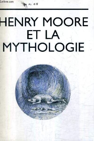 PLAQUETTE DEPLIANTE : HENRY MOORE ET LA MYTHOLOGIE - MUSEE BOURDELLE EXPOSITION DU 19 OCT. 2007 AU 27 FEVRIER 2008.