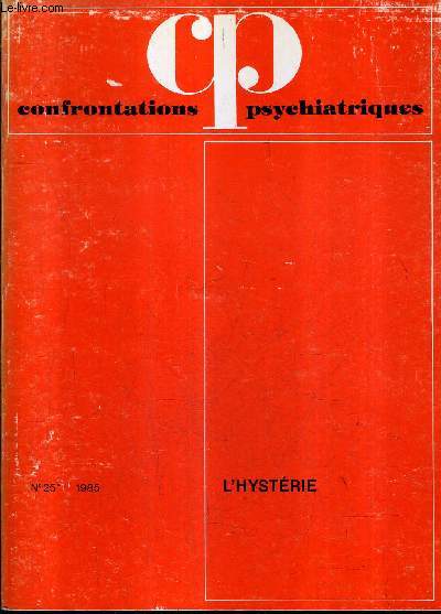 CONFRONTATIONS PSYCHIATRIQUES N25 1985 - L'HYSTERIE.
