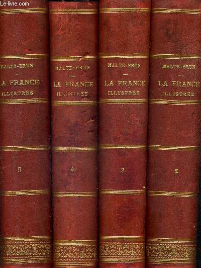 LA FRANCE ILLUSTREE GEOGRAPHIE HISTOIRE ADMINISTRATION STATISTIQUE / EN 5 TOMES / TOMES 1 + 2 + 3 + 4 + 5 - NOUVELLE EDITION REVUE CORRIGEE ET AUGMENTEE.