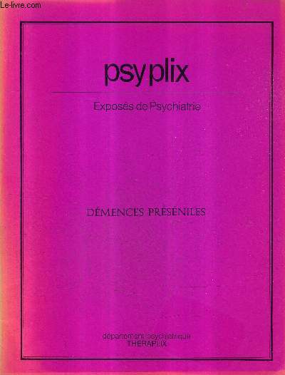 PSYPLIX EXPOSES DE PSYCHIATRIE - DEMENCES PRESENILES.