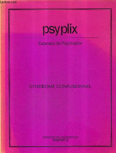 PSYPLIX EXPOSES DE PSYCHIATRIE - SYNDROME CONFUSIONNEL.