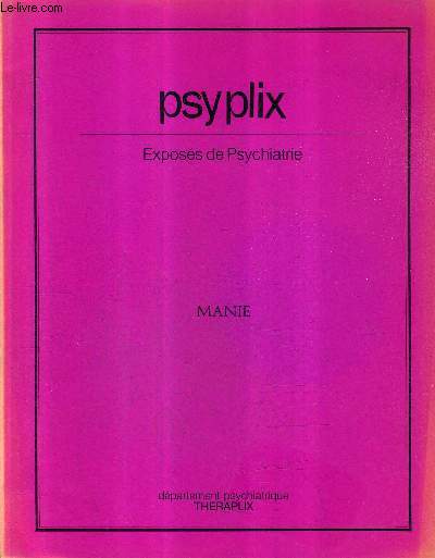 PSYPLIX EXPOSES DE PSYCHIATRIE - MANIE.