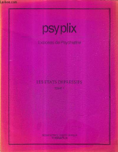 PSYPLIX EXPOSES DE PSYCHIATRIE - LES ETATS DEPRESSIFS TOME 1 .