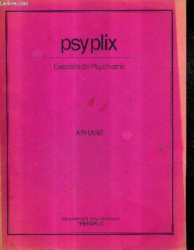 PSYPLIX EXPOSES DE PSYCHIATRIE - APHASME.