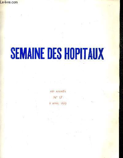 SEMAINE DES HOPITAUX DE PARIS N17 46E ANNEE 8 AVRIL 1970 - La L-Asparaginase dans le traitement des leucmies aigues - tentatives de suicides d'adolescents etude de 70 cas - le rhume de la hanche - cancers primitifs de la voie biliaire principale etc.
