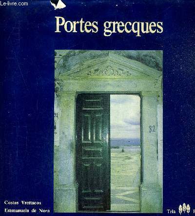 PORTES GRECQUES - PREMIER VOLUME.