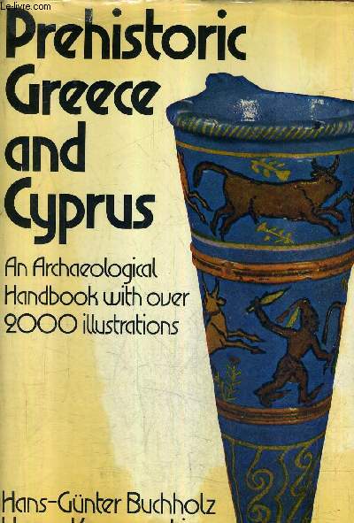 PREHISTORIC GREECE AND CYPRUS - AN ARCHAEOLOGICAL HANDBOOK.