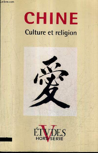 ETUDES HORS SERIE 2008 - CHINE CULTURE ET RELIGION.