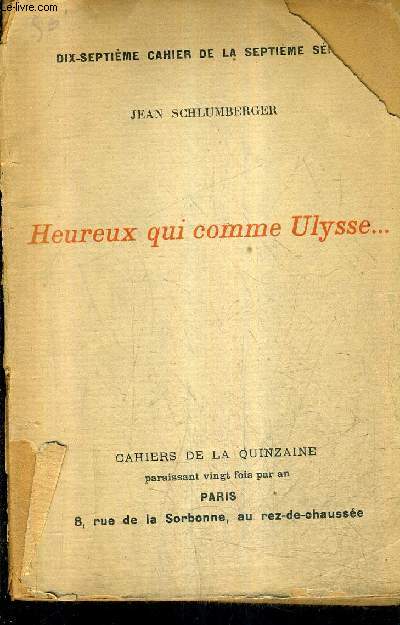 HEUREUX QUI COMME ULYSEE ... CAHIERS DE LA QUINZAINE DIX SEPTIEME CAHIER DE LA SEPTIEME SERIE .