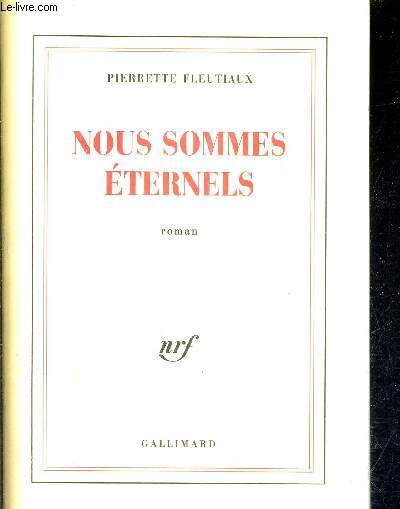 NOUS SOMMES ETERNELS - ROMAN.