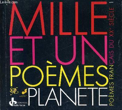 MILLE ET UN POEMES PLANETE - POEMES FRANCAIS DU XXE SIECLE - TOME 1 .