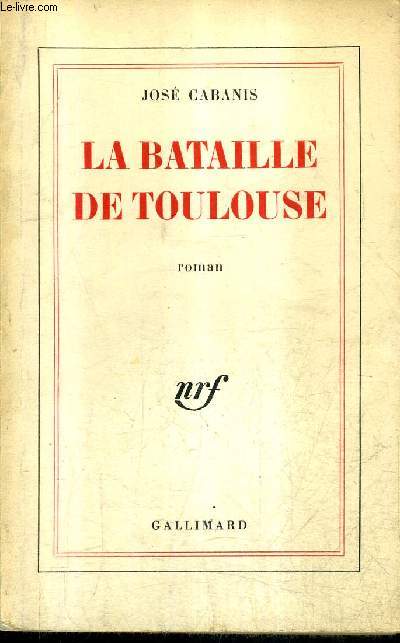 LA BATAILLE DE TOULOUSE - ROMAN.