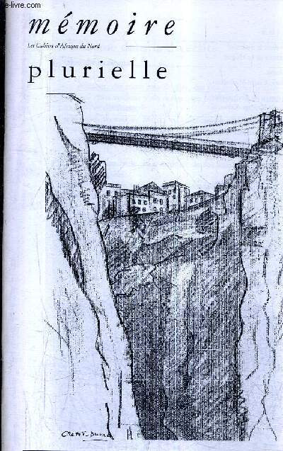 MEMOIRE PLURIELLE N58 MARS 2009 - Le charme dans la diversit - le lion d'ifrane - bizette au temps du technicolor - bougie la perle de la mditerrane - quand nous apprenions l'arabe - la calche de rabat - l'anne terrible oran 1849 le cholra etc.